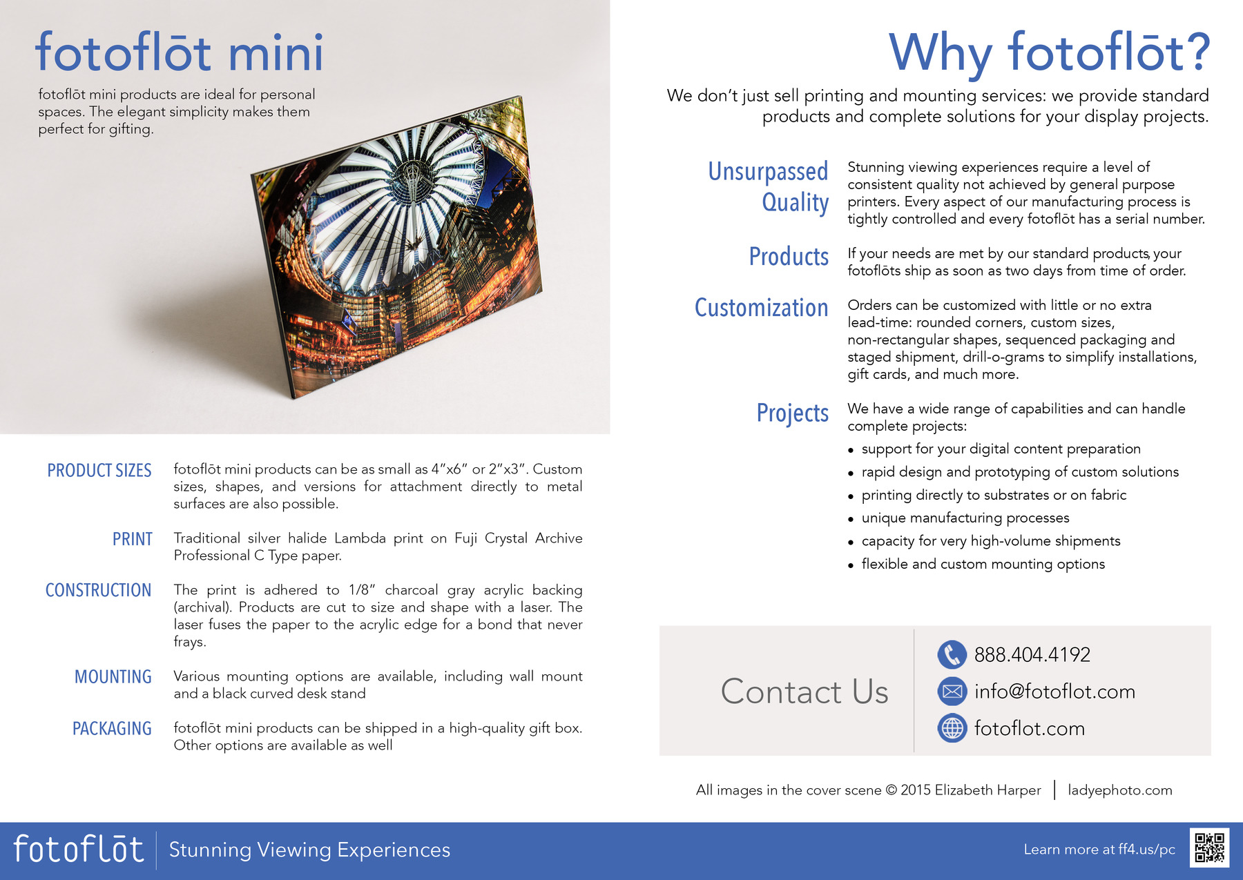 fotoflot mini

fotoflot mini products are ideal for personal spaces. The elegant simplicity makes them perfect for gifting.
fotoflot mini products can be as small as 4in x 6in or 2in x 3in. Custom sizes, shapes, and versions for attachment directly to metal surfaces are also possible.
Traditional silver halide Lambda print on Fuji Crystal Archive Professional C Type paper.
The print is adhered to 1/8in charcoal gray acrylic backing (archival). Products are cut to size and shape with a laser. The laser fuses the paper to the acrylic edge for a bond that never frays.
Various mounting options are available, including wall mount and a black curved desk stand
fotoflot mini products can be shipped in a high-quality gift box. Other options are available as well

Why fotoflot?
We don't just sell printing and mounting services: we provide standard products and complete solutions for your display projects.
Unsurpassed Stunning viewing experiences require a level of
consistent quality not achieved by general purpose
Quality printers. Every aspect of our manufacturing process is tightly controlled and every fotoflot has a serial number. Products If your needs are met by our standard products, your fotoflots ship as soon as two days from time of order.
Customization Orders can be customized with little or no extra lead-time: rounded corners, custom sizes, non-rectangular shapes, sequenced packaging and staged shipment, drill-o-grams to simplify installations, gift cards, and much more.

We have a wide range of capabilities and can handle complete projects:
support for your digital content preparation
rapid design and prototyping of custom solutions
printing directly to substrates or on fabric
unique manufacturing processes
capacity for very high-volume shipments
flexible and custom mounting options

Contact Us
tel:+18884044192
mailto://ContactUs@fotoflot.com

Learn more at https://ff4.us/pc